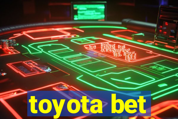 toyota bet